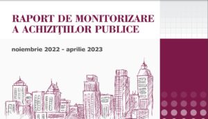 RAPORT DE MONITORIZARE A ACHIZITIILOR PUBLICE noiembrie 2022 – aprilie 2023